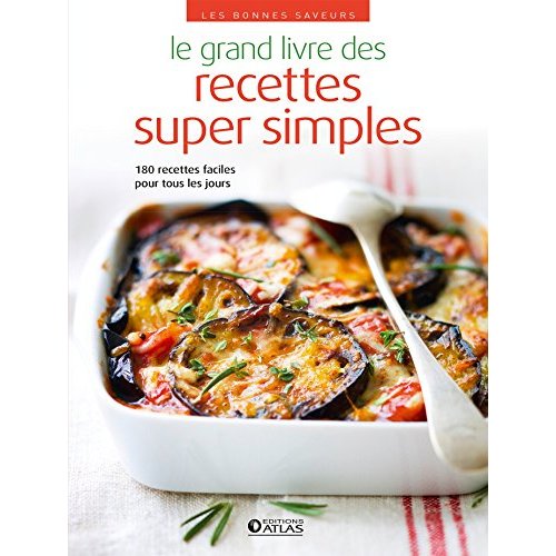 LE GRAND LIVRE DES RECETTES SUPER SIMPLES