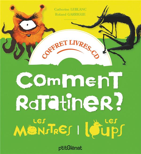 COFFRET COMMENT RATATINER LES MONSTRES ET LES LOUPS - LIVRE CD - 2 HISTOIRES + 1 CD - AUDIO