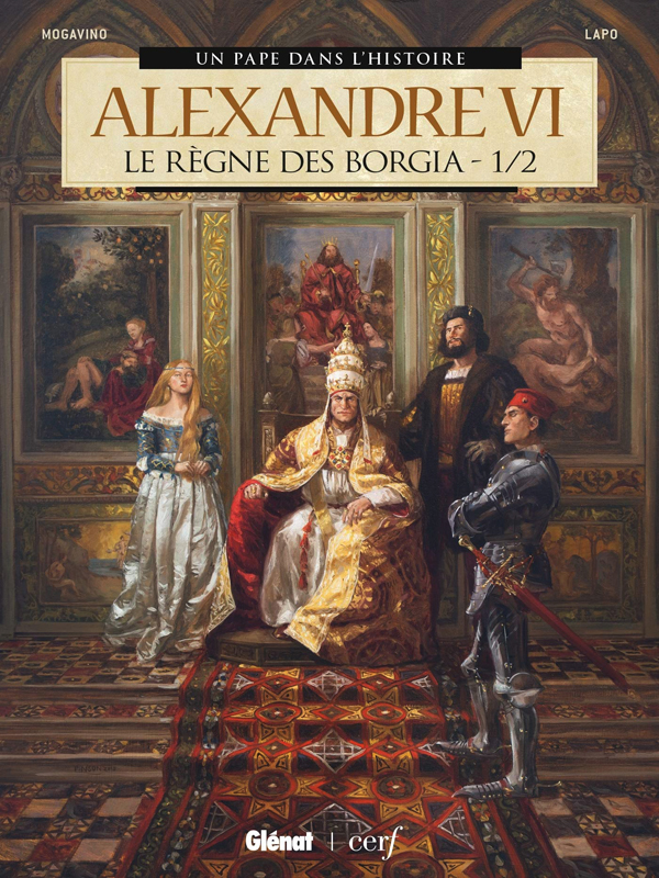 ALEXANDRE VI - TOME 01 - LE REGNE DES BORGIA 1/2