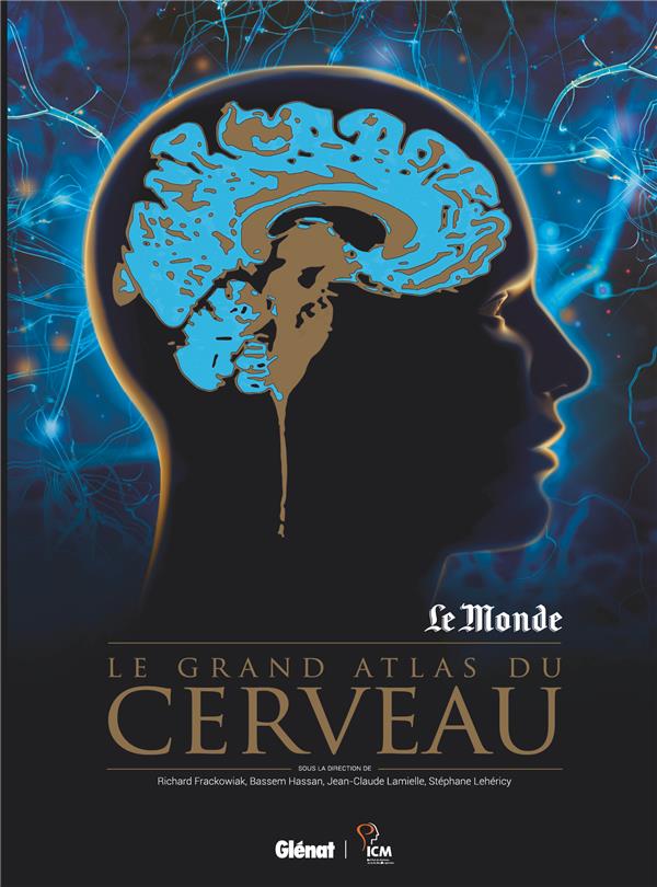 LES GRANDS ATLAS DE REFERENCE - LE GRAND ATLAS DU CERVEAU