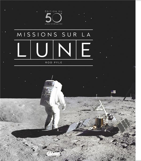 MISSIONS SUR LA LUNE