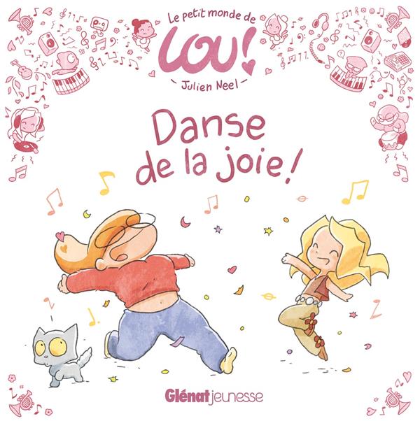 LE PETIT MONDE DE LOU - DANSE DE LA JOIE !