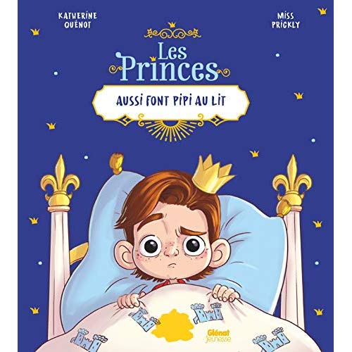 LES PRINCES ET LES PRINCESSES AUSSI - LES PRINCES AUSSI FONT PIPI AU LIT