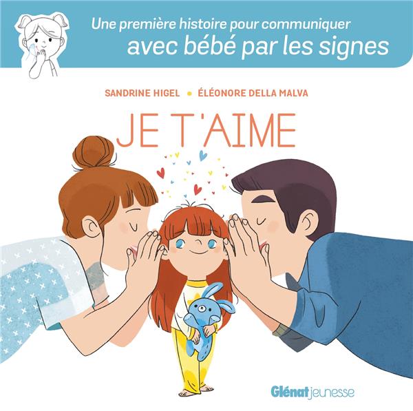 LANGUE DES SIGNES POUR BEBE - JE T'AIME - MES PREMIERS MOTS D'AMOUR EN LANGUE DES SIGNES