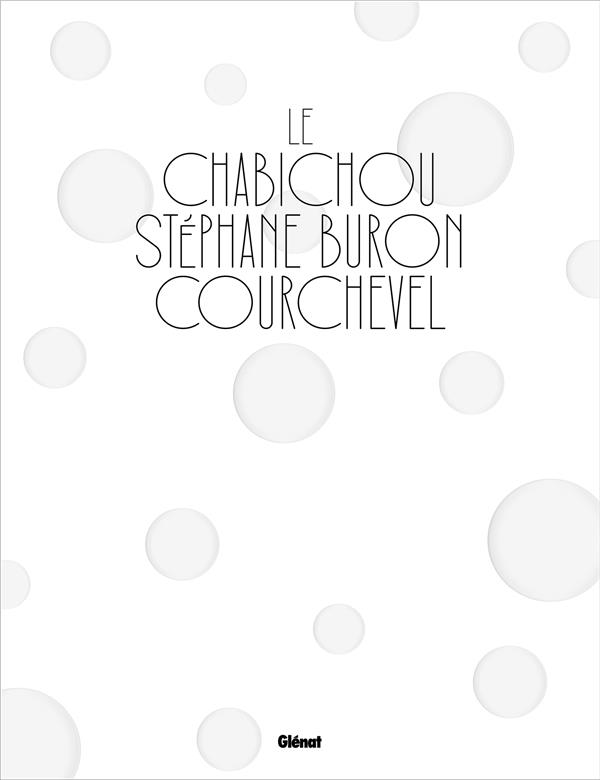 LE CHABICHOU COURCHEVEL (VERSION GB) - PAR STEPHANE BURON**