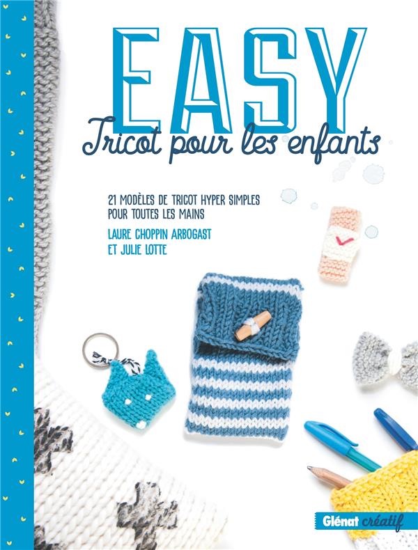 EASY TRICOT POUR LES ENFANTS - PETITS ET GRANDS