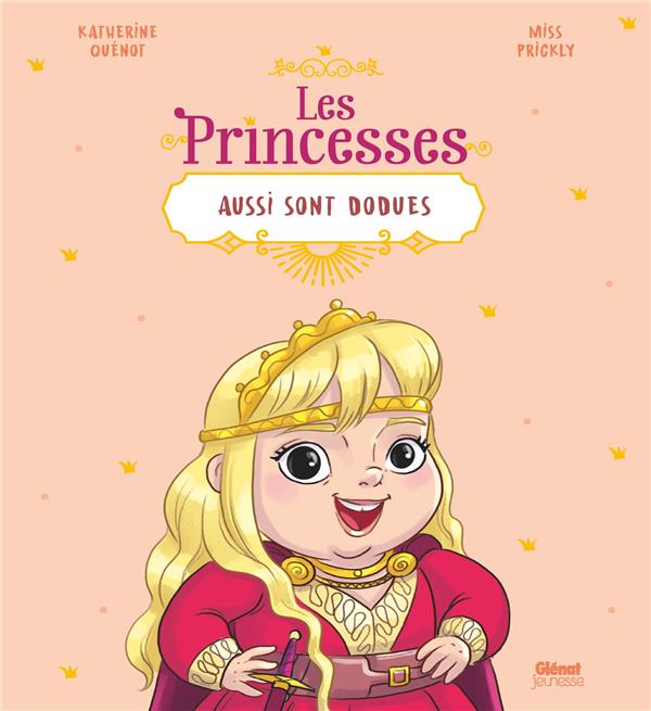 LES PRINCES ET LES PRINCESSES AUSSI - LES PRINCESSES AUSSI SONT DODUES