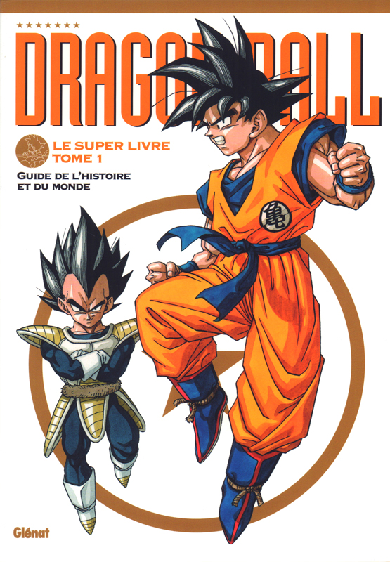 DRAGON BALL - LE SUPER LIVRE - TOME 01 - L'HISTOIRE ET L'UNIVERS