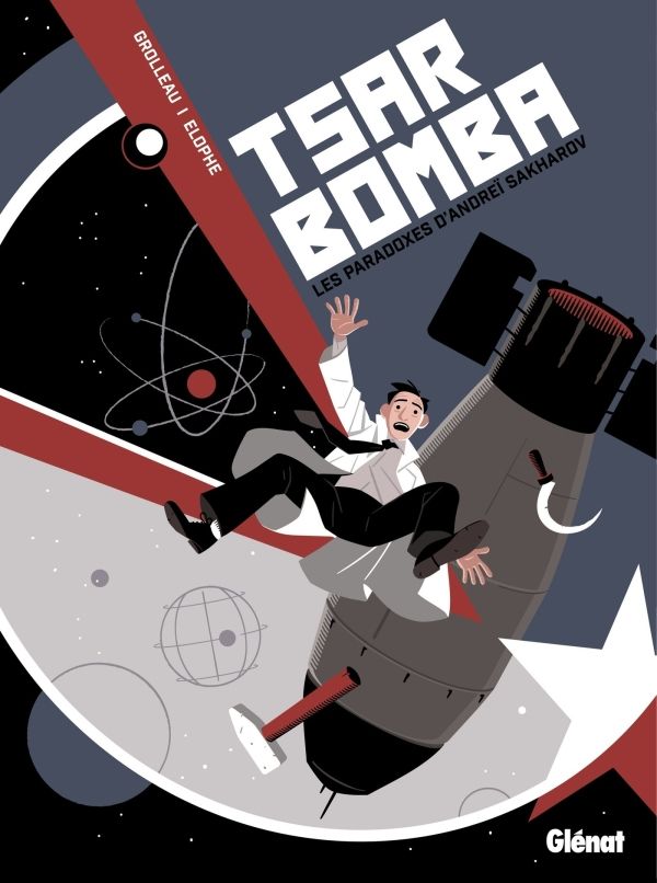 TSAR BOMBA - LES PARADOXES D'ANDREI SAKHAROV