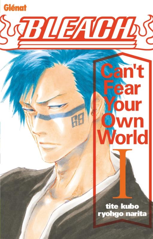 BLEACH ROMAN - CAN'T FEAR YOUR OWN WORLD - TOME 01