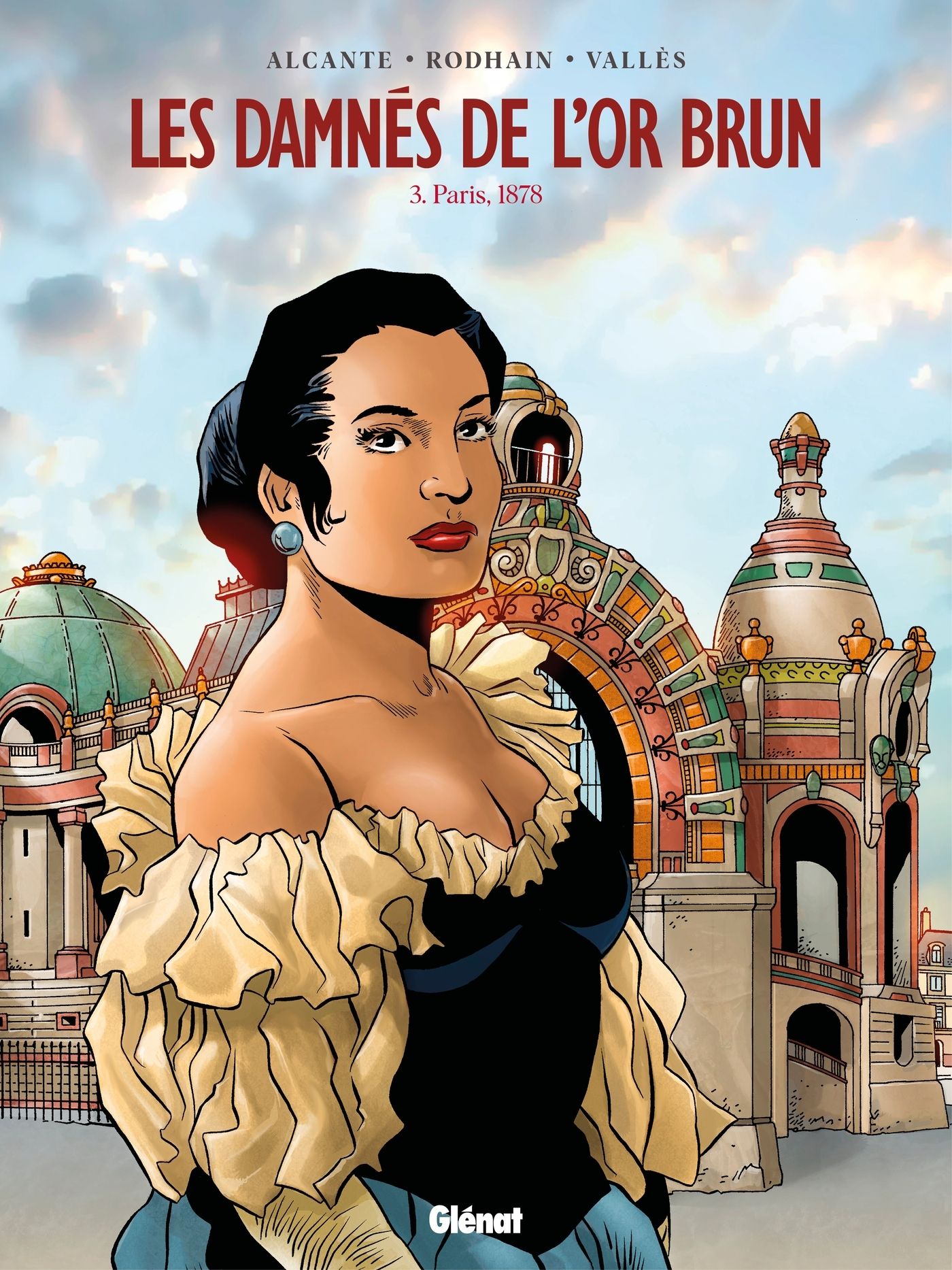 LES DAMNES DE L'OR BRUN - TOME 03 - PARIS, 1878
