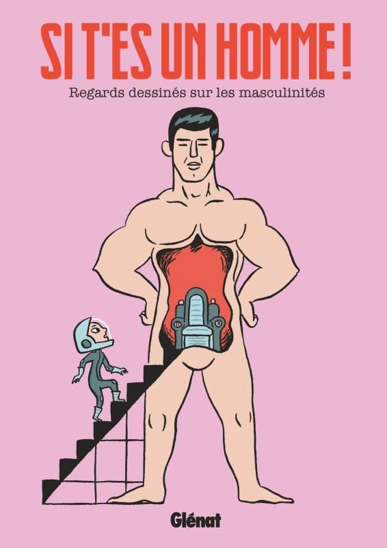 SI T'ES UN HOMME ! - REGARDS DESSINES SUR LES MASCULINITES