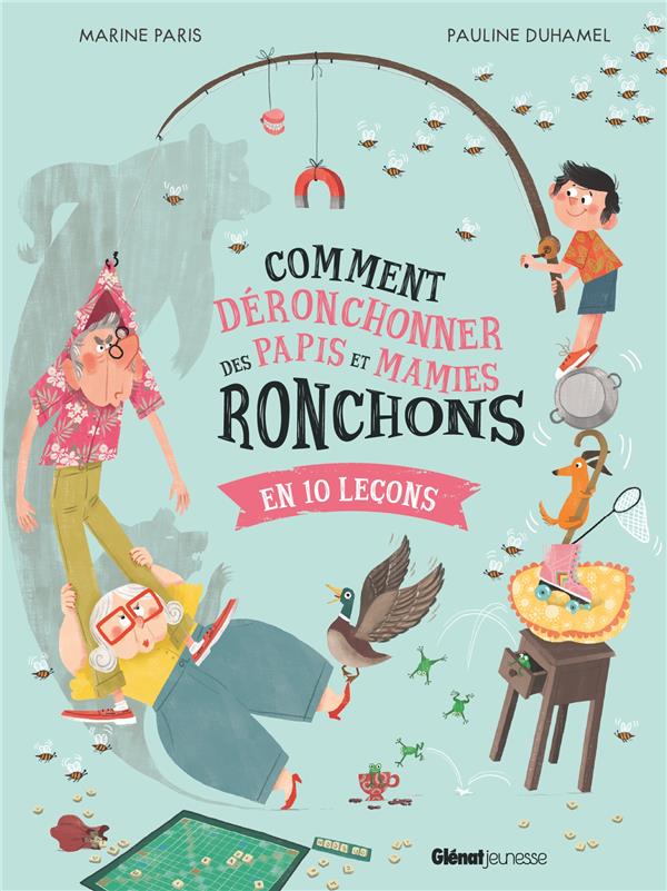 COMMENT DEFACHER - COMMENT DERONCHONNER DES PAPIS ET MAMIES RONCHONS - EN 10 LECONS