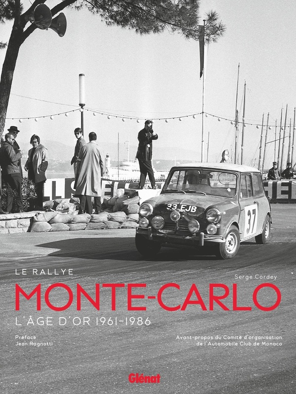 AUTOMOBILES/VOITURES - LE RALLYE MONTE-CARLO - L'AGE D'OR 1961-1986