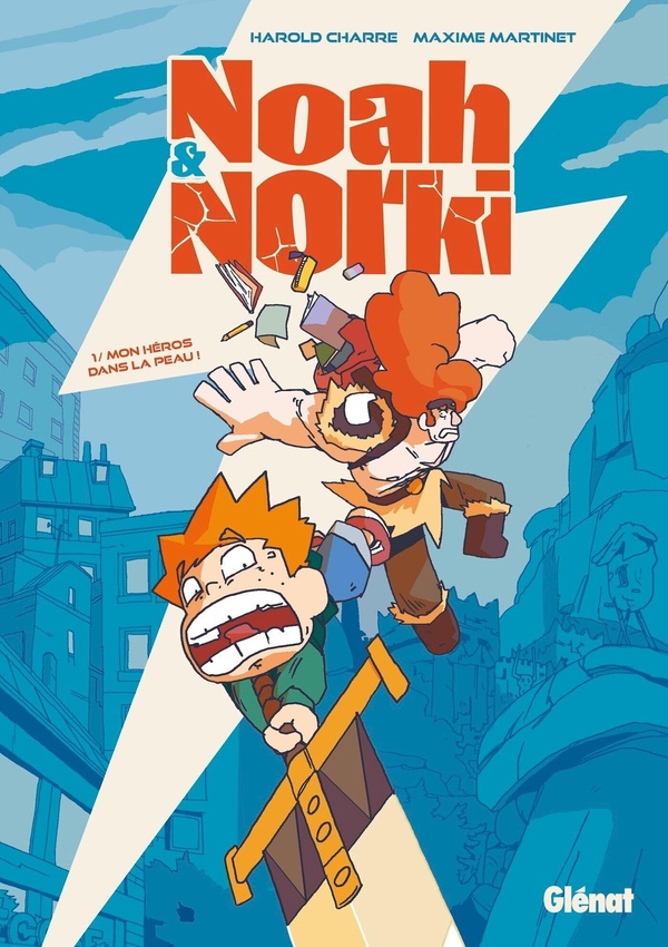NOAH & NORKI - TOME 01 - MON HEROS DANS LA PEAU !