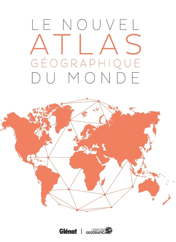 LE NOUVEL ATLAS GEOGRAPHIQUE DU MONDE 5E EDITION