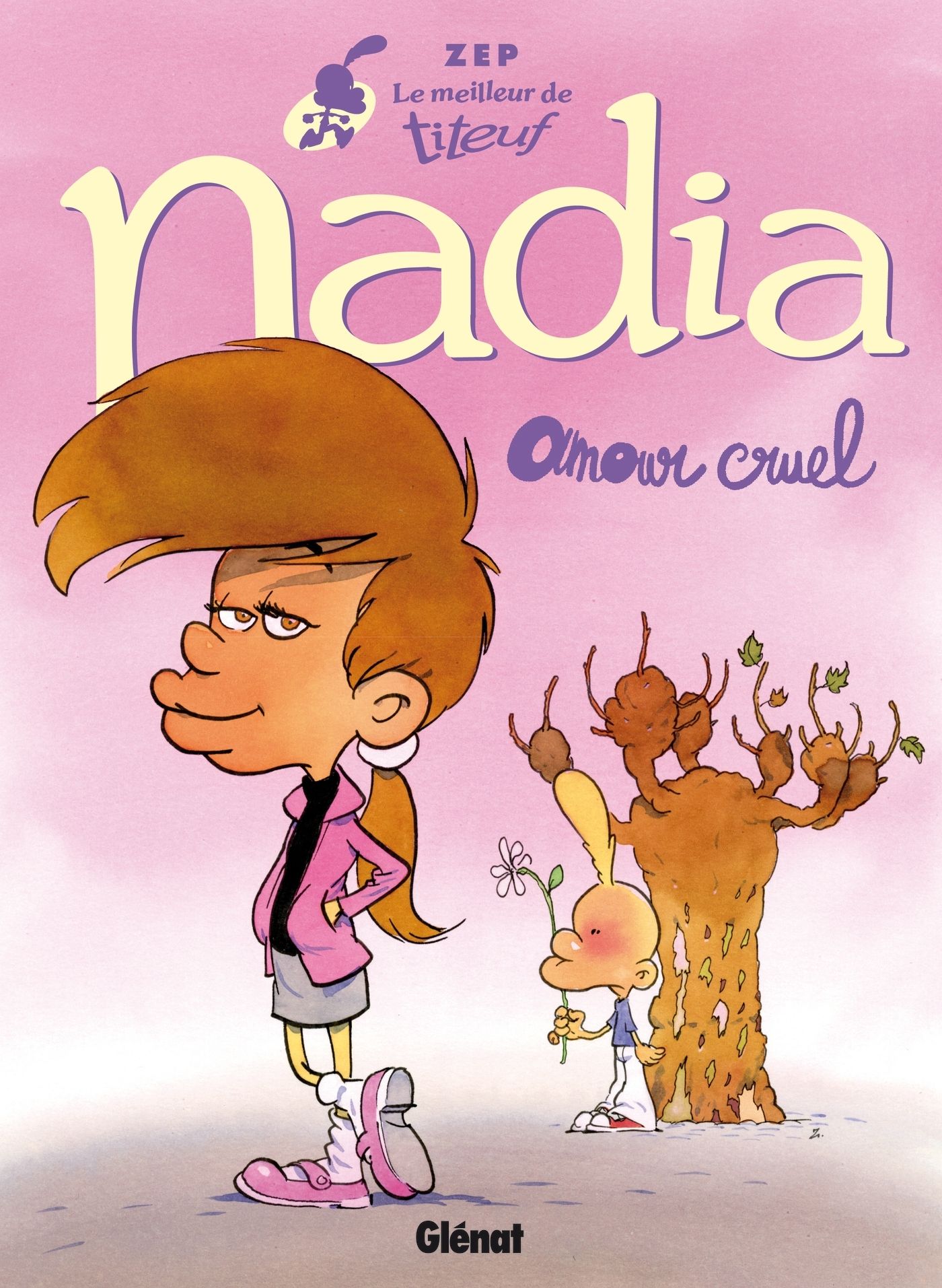 LE MEILLEUR DE TITEUF - T02 - LE MEILLEUR DE TITEUF - NADIA - AMOUR CRUEL