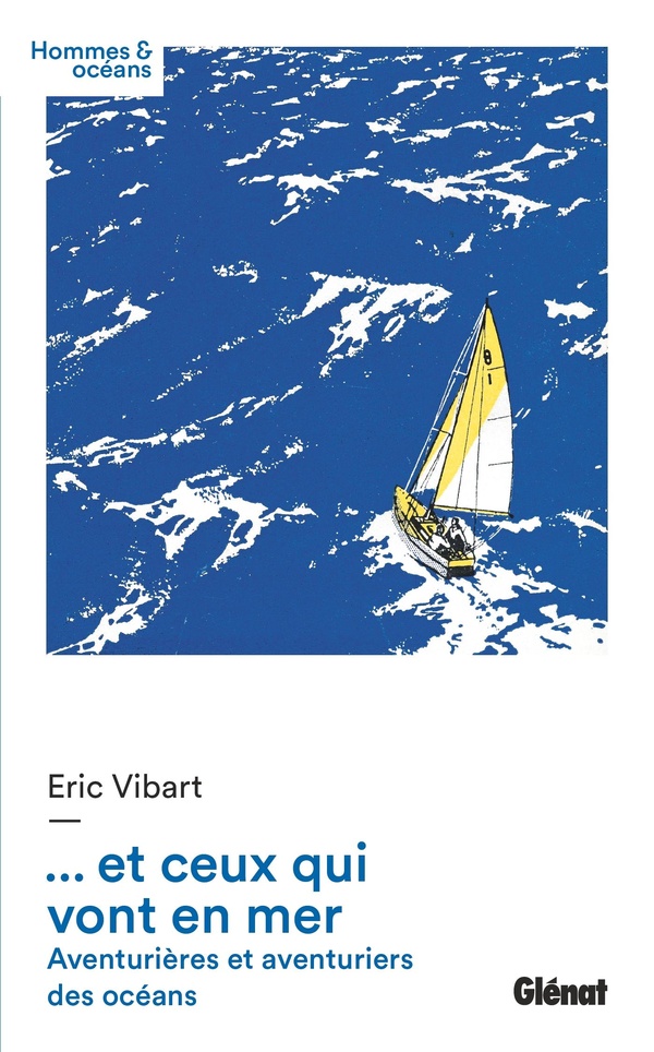 ET CEUX QUI VONT EN MER - AVENTURIERES ET AVENTURIERS DES OCEANS