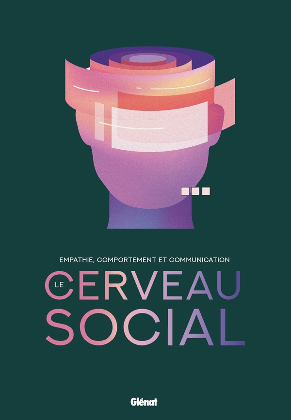 LE CERVEAU SOCIAL - EMPATHIE, COMPORTEMENT ET COMMUNICATION