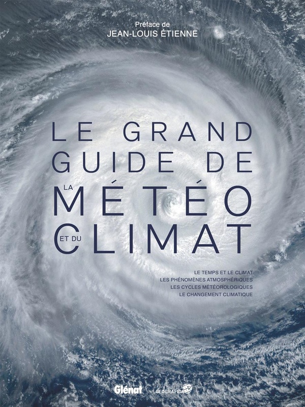 LE GRAND GUIDE DE LA METEO ET DU CLIMAT 2E ED