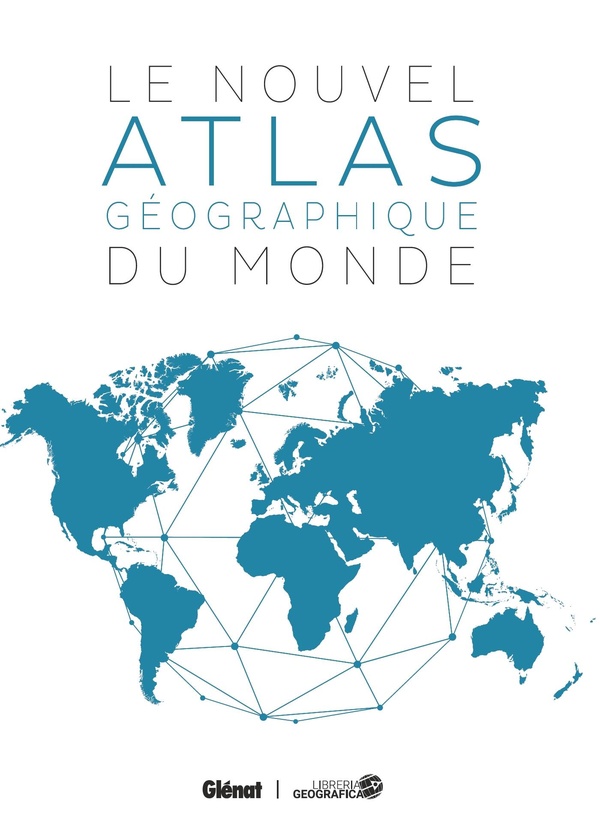 LE NOUVEL ATLAS GEOGRAPHIQUE DU MONDE 6E ED