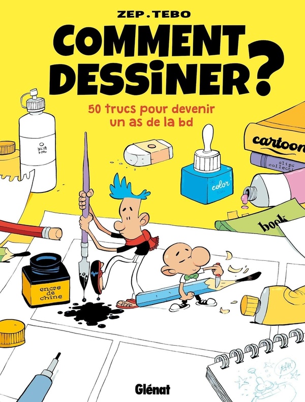 COMMENT DESSINER ? - NOUVELLE EDITION - 50 TRUCS POUR DEVENIR UN AS DE LA BD
