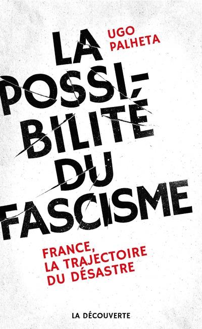 LA POSSIBILITE DU FASCISME