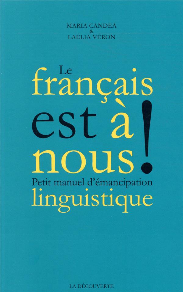 LE FRANCAIS EST A NOUS ! - PETIT MANUEL D'EMANCIPATION LINGUISTIQUE