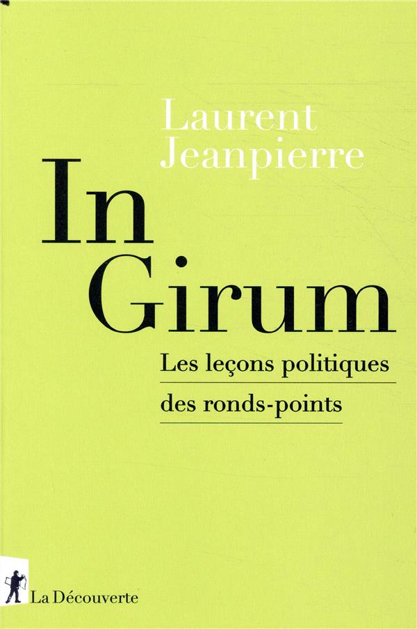 IN GIRUM - LES LECONS POLITIQUES DES RONDS-POINTS