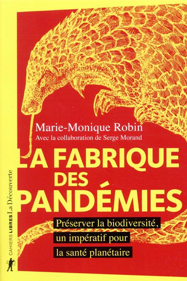 LA FABRIQUE DES PANDEMIES - PRESERVER LA BIODIVERSITE, UN IMPERATIF POUR LA SANTE PLANETAIRE