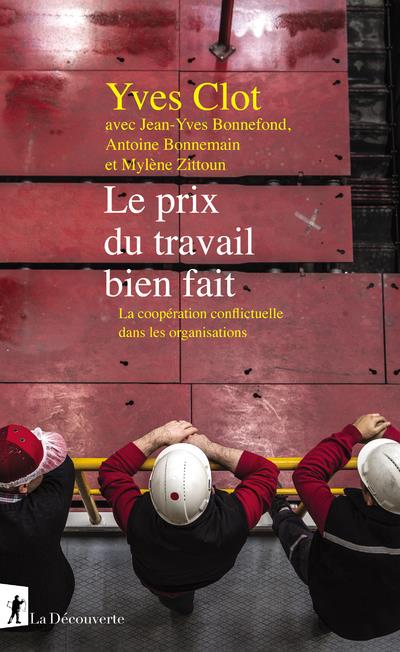 LE PRIX DU TRAVAIL BIEN FAIT - LA COOPERATION CONFLICTUELLE DANS LES ORGANISATIONS