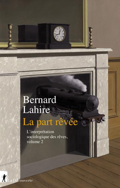 LA PART REVEE - L'INTERPRETATION SOCIOLOGIQUE DES REVES, VOLUME 2