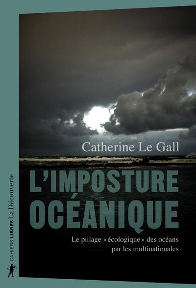 L'IMPOSTURE OCEANIQUE - LE PILLAGE "ECOLOGIQUE" DES OCEANS PAR LES MULTINATIONALES