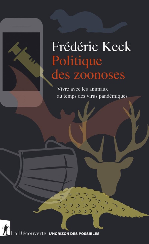 POLITIQUE DES ZOONOSES - VIVRE AVEC LES ANIMAUX AU TEMPS DES VIRUS PANDEMIQUES