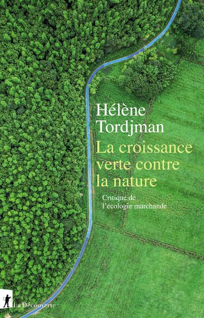 LA CROISSANCE VERTE CONTRE LA NATURE
