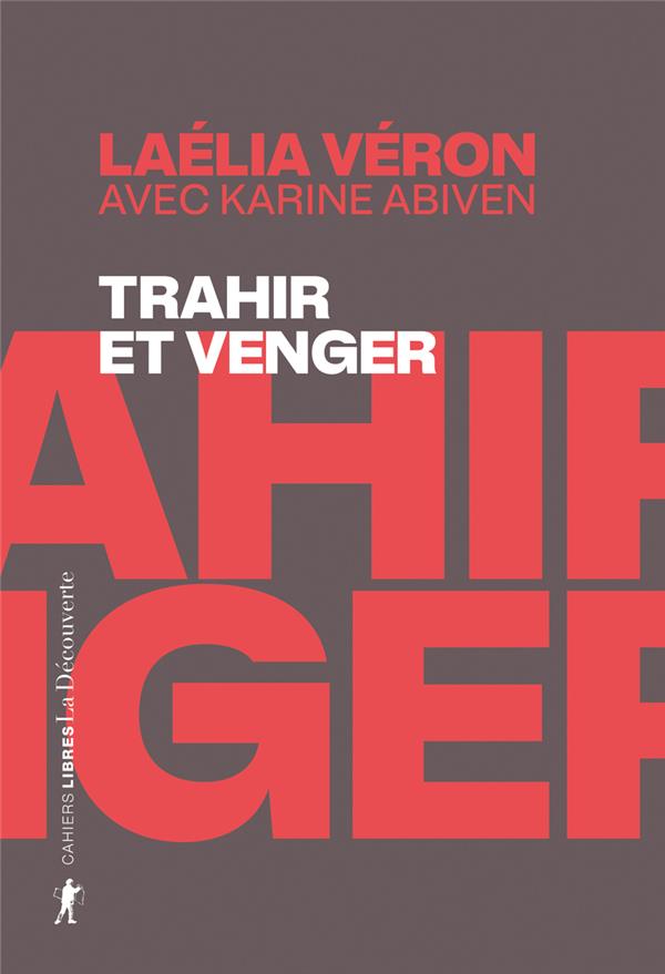 TRAHIR ET VENGER - PARADOXES DES RECITS DE TRANSFUGES DE CLASSE