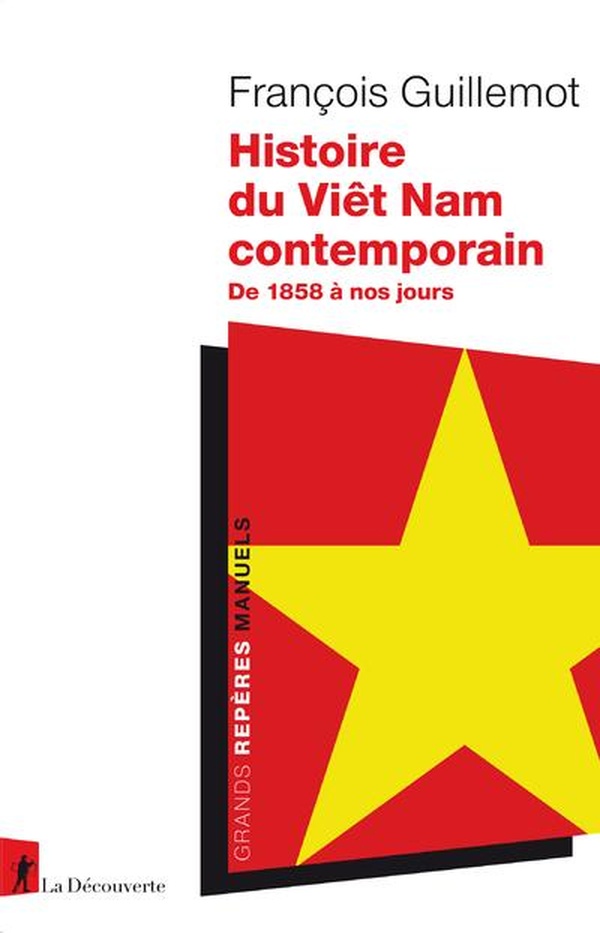 HISTOIRE DU VIET NAM CONTEMPORAIN - DE 1858 A NOS JOURS