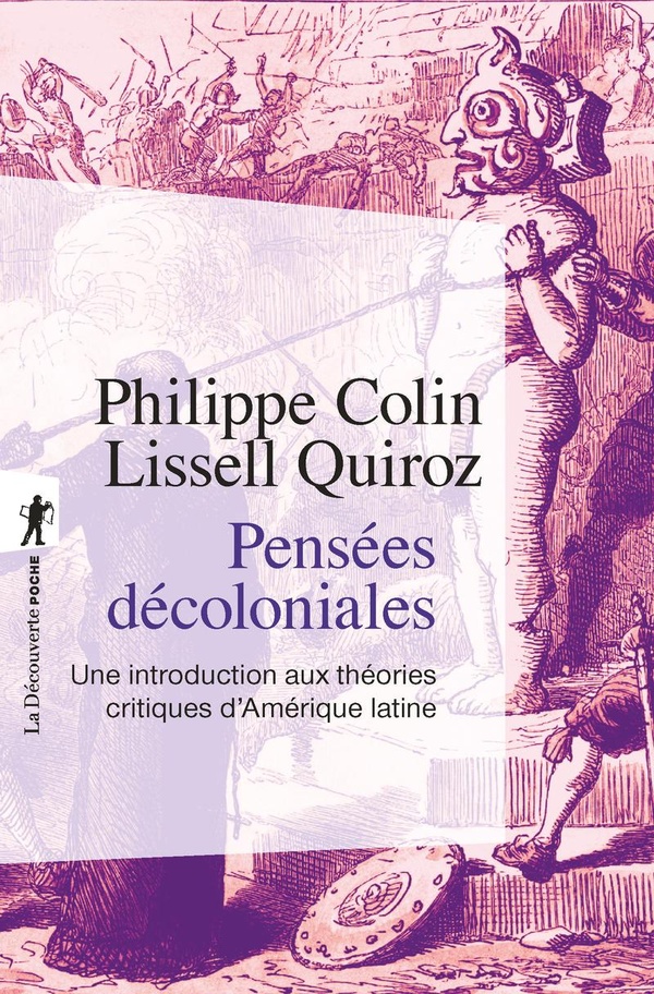 PENSEES DECOLONIALES - UNE INTRODUCTION AUX THEORIES CRITIQUES D'AMERIQUE LATINE