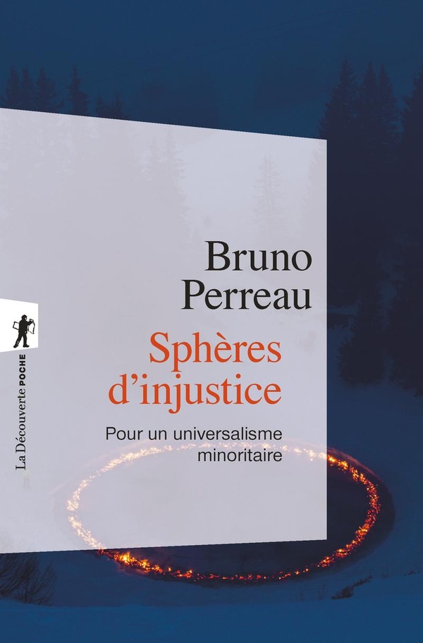 SPHERES D'INJUSTICE - POUR UN UNIVERSALISME MINORITAIRE