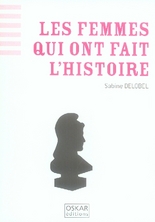 LES FEMMES QUI ONT FAIT L'HISTOIRE