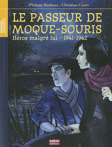 LE PASSEUR DE MOQUE-SOURIS - HEROS MALGRE LUI, 1941-1942