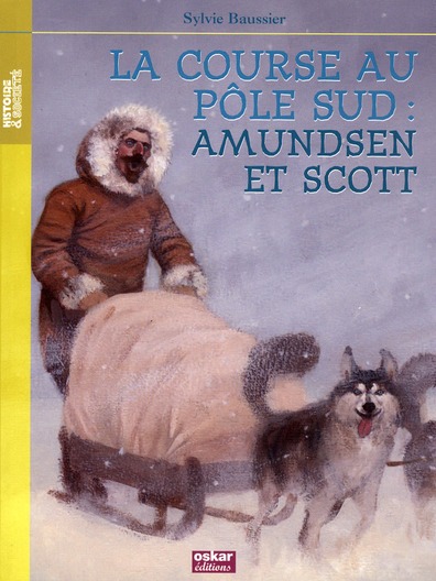LA COURSE AU POLE SUD - AMUNDSEN ET SCOTT