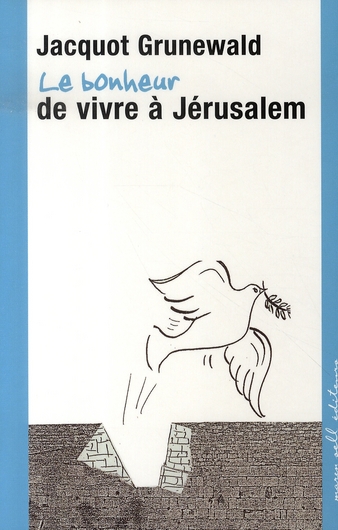 LE BONHEUR DE VIVRE A JERUSALEM