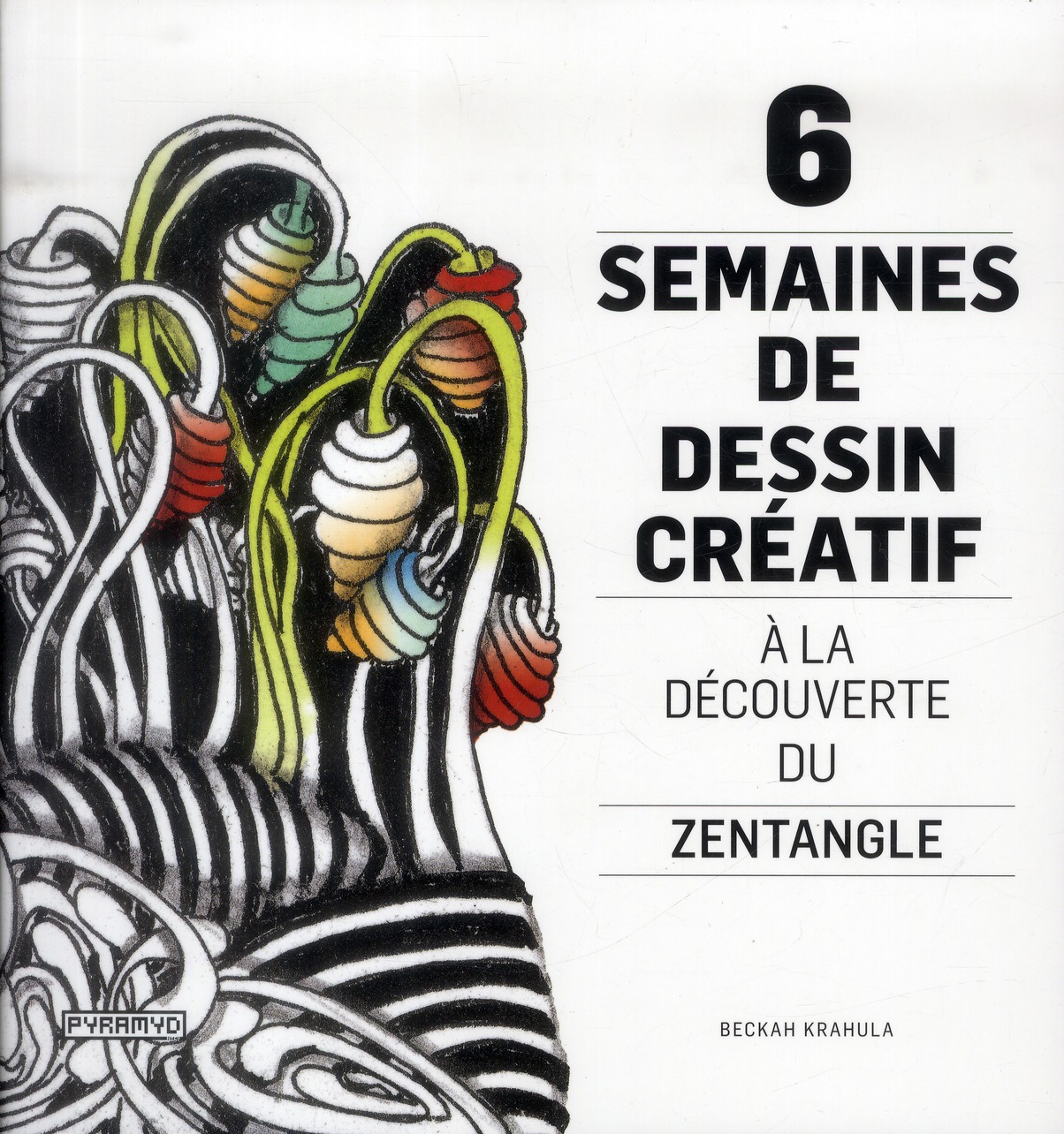 SIX SEMAINES DE DESSIN CREATIF - A LA DECOUVERTE DU ZENTANGL