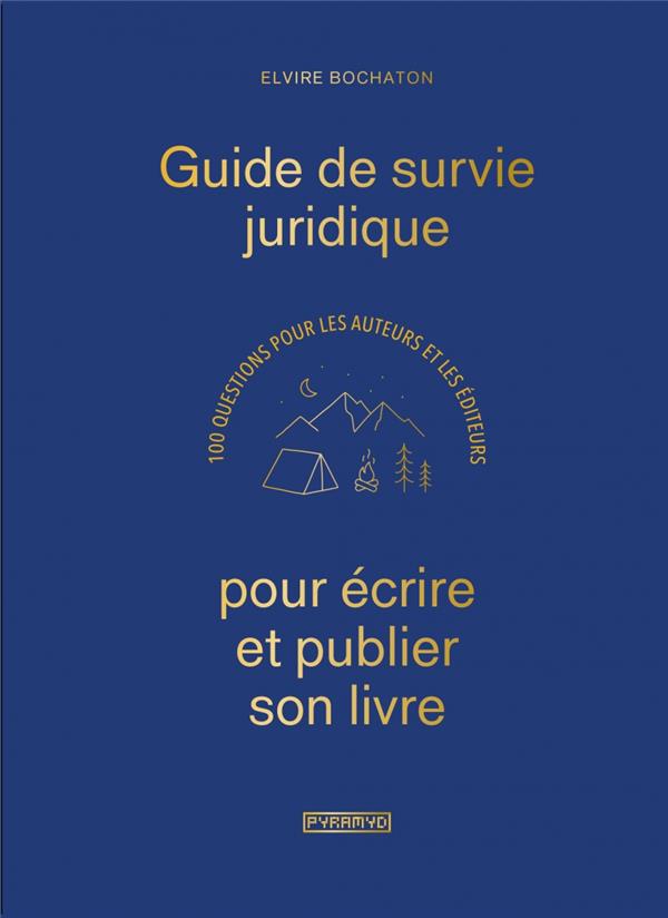 GUIDE DE SURVIE JURIDIQUE POUR ECRIRE ET PUBLIER SON LIVRE