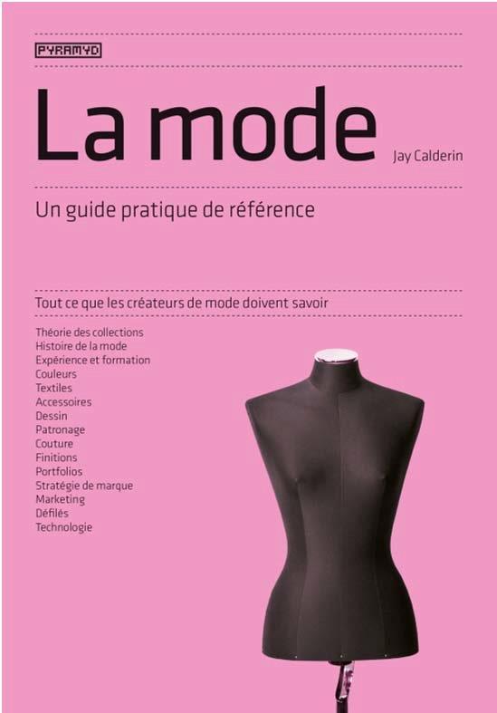 LA MODE - UN GUIDE PRATIQUE DE REFERENCE