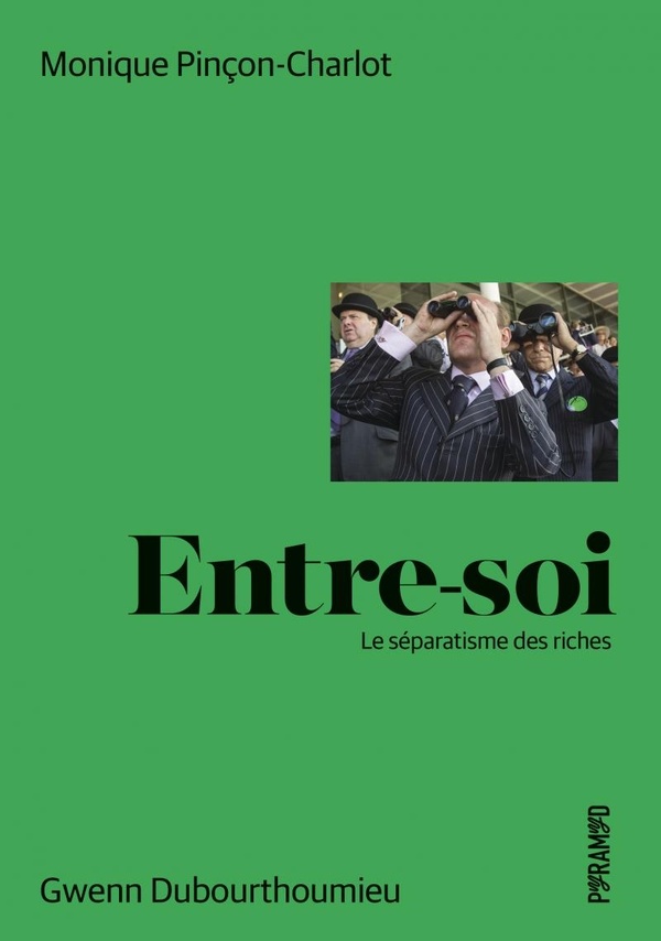 ENTRE-SOI -LE SEPARATISME DES RICHES