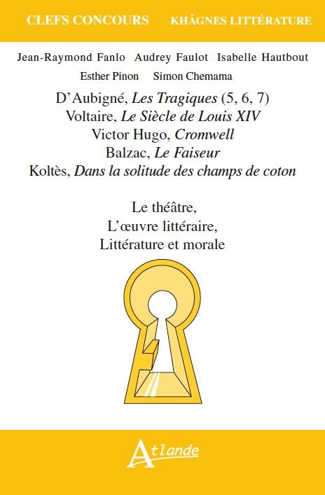 KHAGNES 2014 - D'AUBIGNE, LES TRAGIQUES - VOLTAIRE, LE SIECLE DE LOUIS XIV, VICTOR HUGO, CROMWELL, B