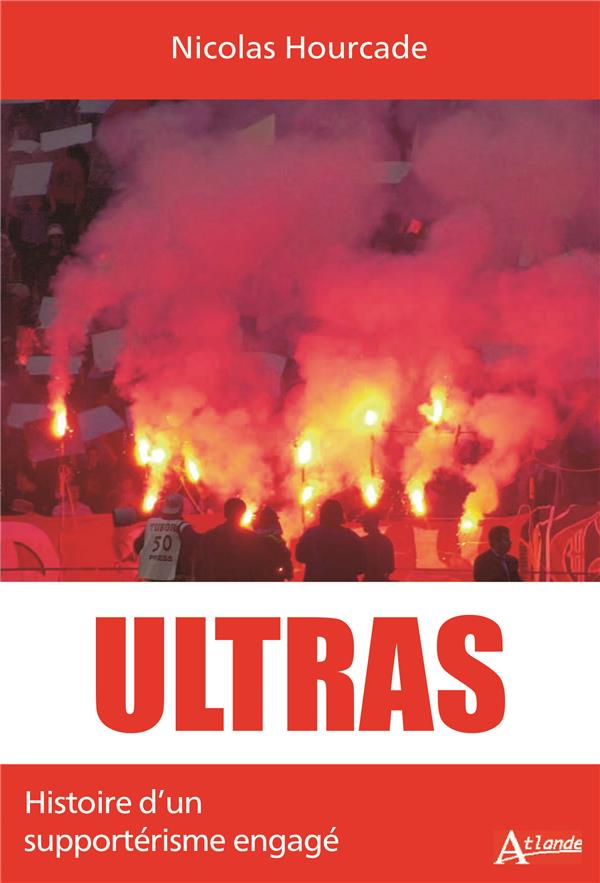 ULTRAS - HISTOIRE D'UN SUPPORTERISME ENGAGE