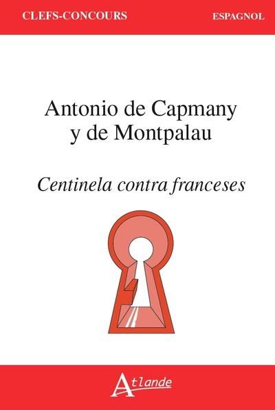 ANTONIO DE CAPMANY Y DE MONTPALAU, CENTINELA CONTRA FRANCESES